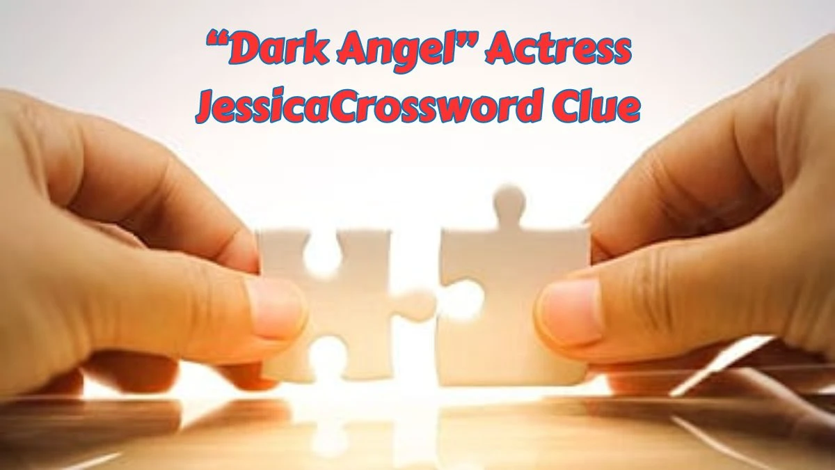 USA Today “Dark Angel” Actress Jessica Crossword Clue Puzzle Answer ...