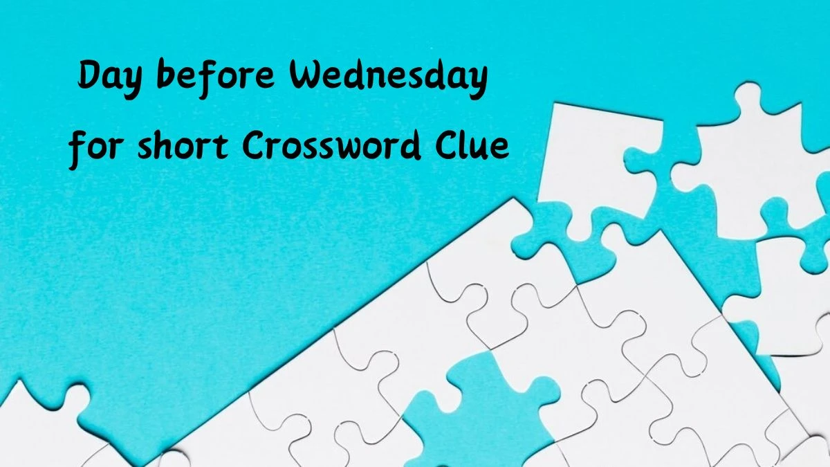 Day before Wednesday for short Daily Themed Crossword Clue Puzzle Answer from June 25, 2024