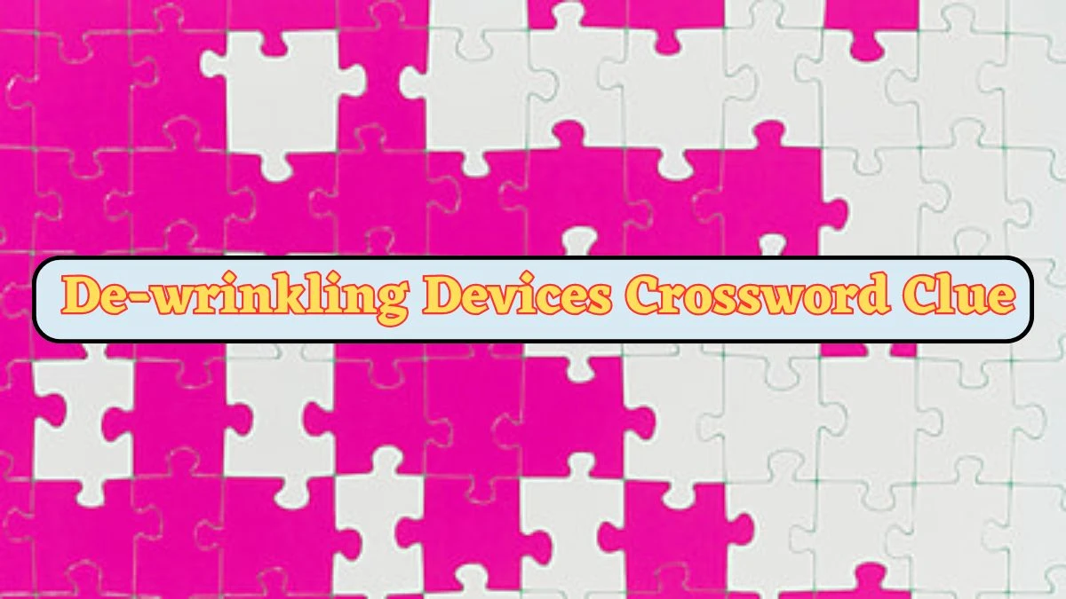 De-wrinkling Devices Daily Commuter Crossword Clue Puzzle Answer from June 21, 2024