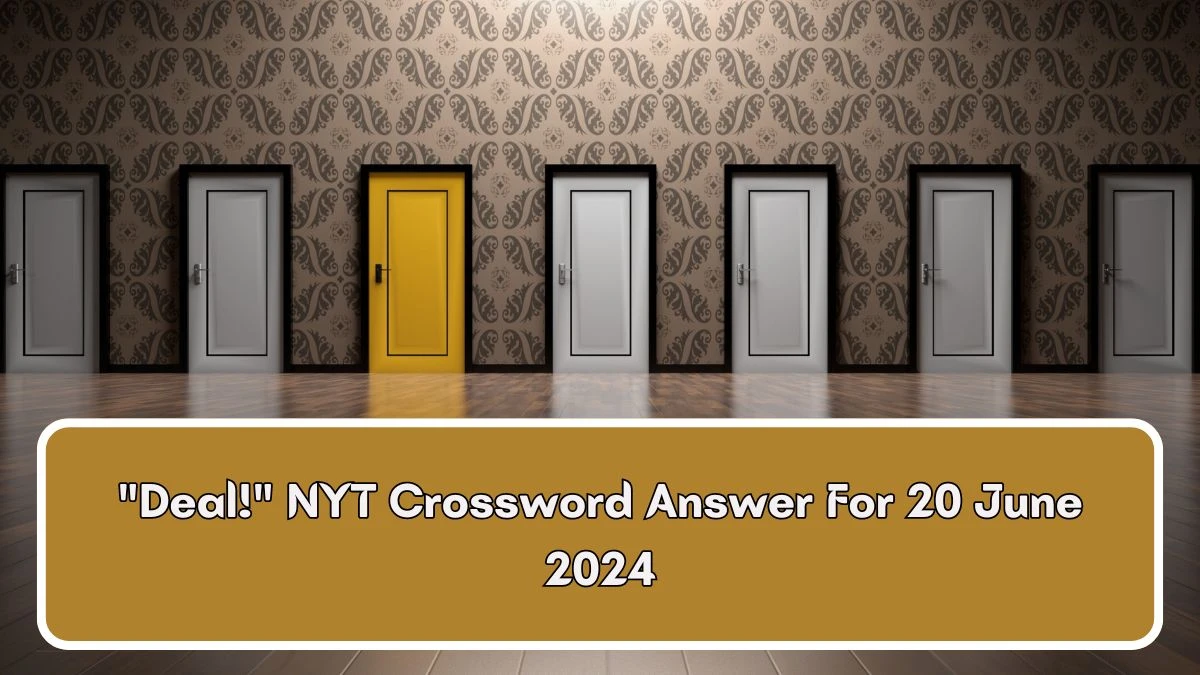 NYT Deal! Crossword Clue Puzzle Answer from June 20, 2024