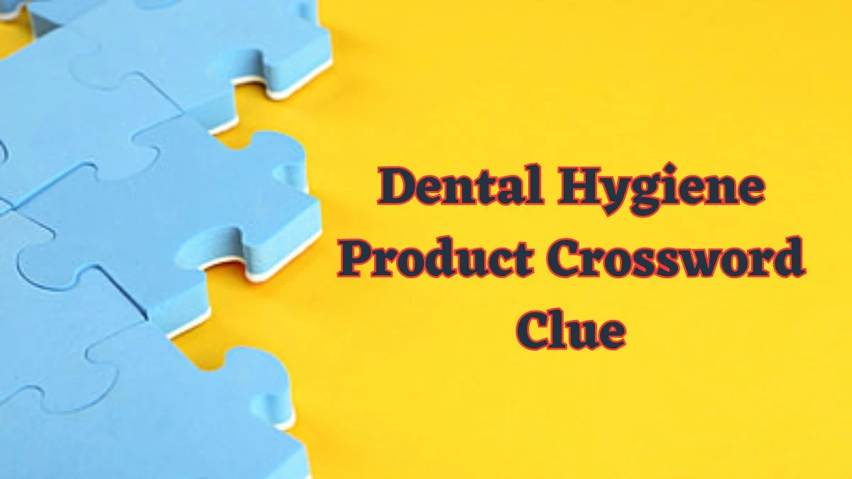 Dental Hygiene Product Daily Commuter Crossword Clue Puzzle Answer from June 17, 2024