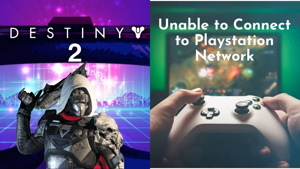 Destiny 2 Unable to Connect to PlayStation Network, How to Fix Destiny 2 Unable to Connect to PlayStation Network?