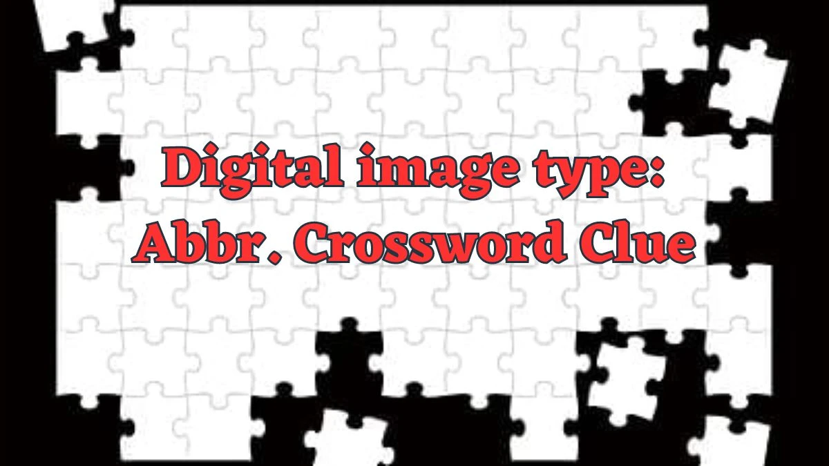 Digital image type: Abbr. Daily Commuter Crossword Clue Puzzle Answer from June 18, 2024