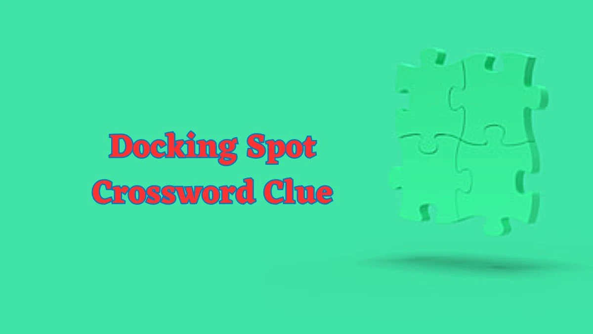 Docking Spot Daily Commuter Crossword Clue Puzzle Answer from June 24, 2024