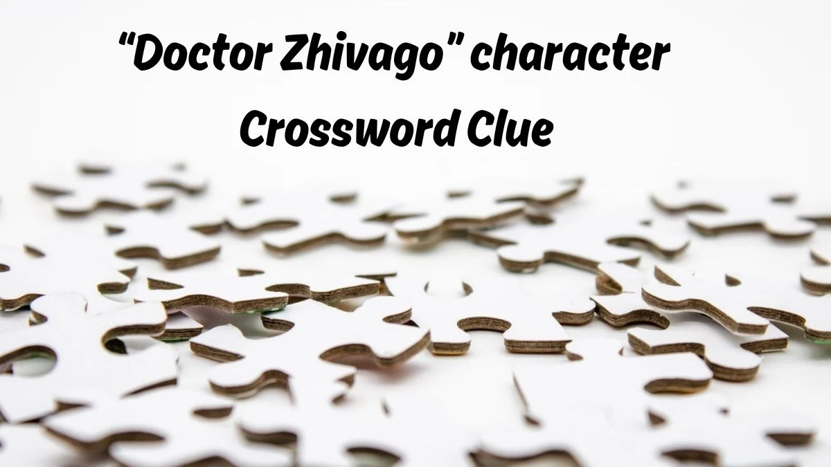 “Doctor Zhivago” character Daily Commuter Crossword Clue Puzzle Answer from June 29, 2024