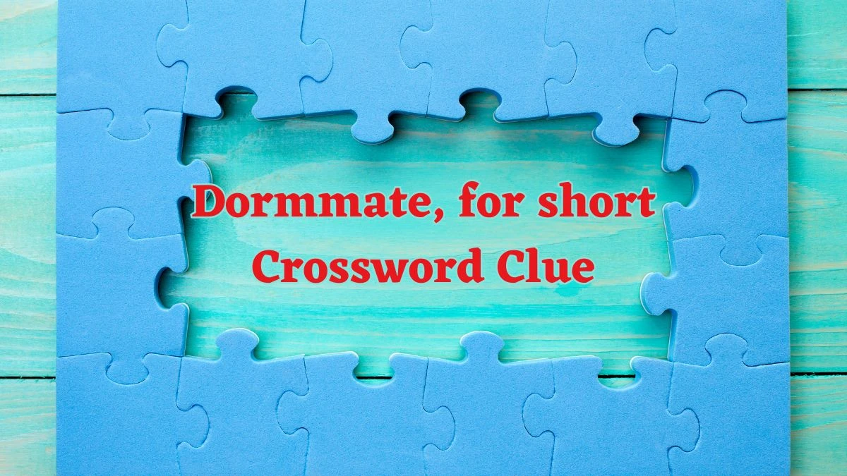 Dormmate, for short Daily Commuter Crossword Clue Puzzle Answer from June 14, 2024