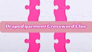 Draped garment Daily Commuter Crossword Clue Puzzle Answer from  August 07, 2024