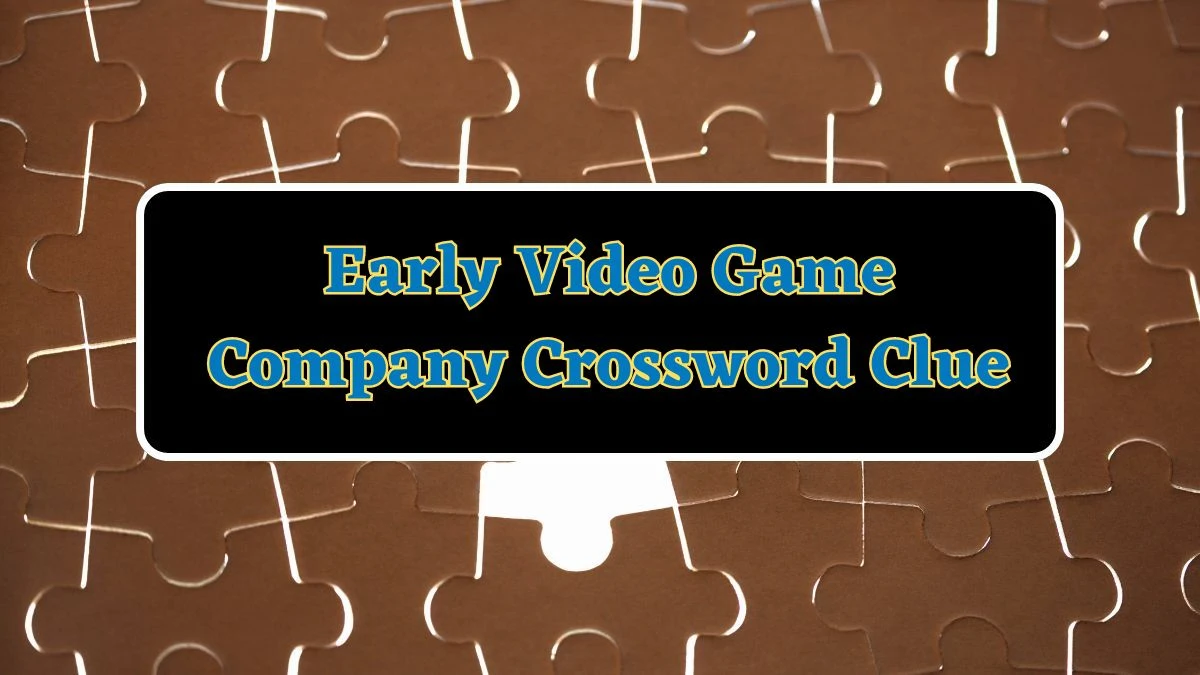Early Video Game Company Daily Commuter Crossword Clue Puzzle Answer from June 21, 2024