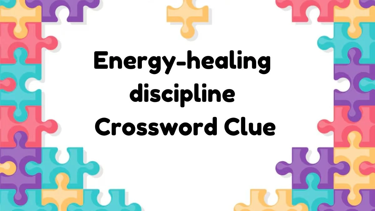 Universal Energy-healing discipline Crossword Clue Puzzle Answer from June 29, 2024