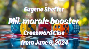 Eugene Sheffer Mil. morale booster Crossword Clue from June 6, 2024