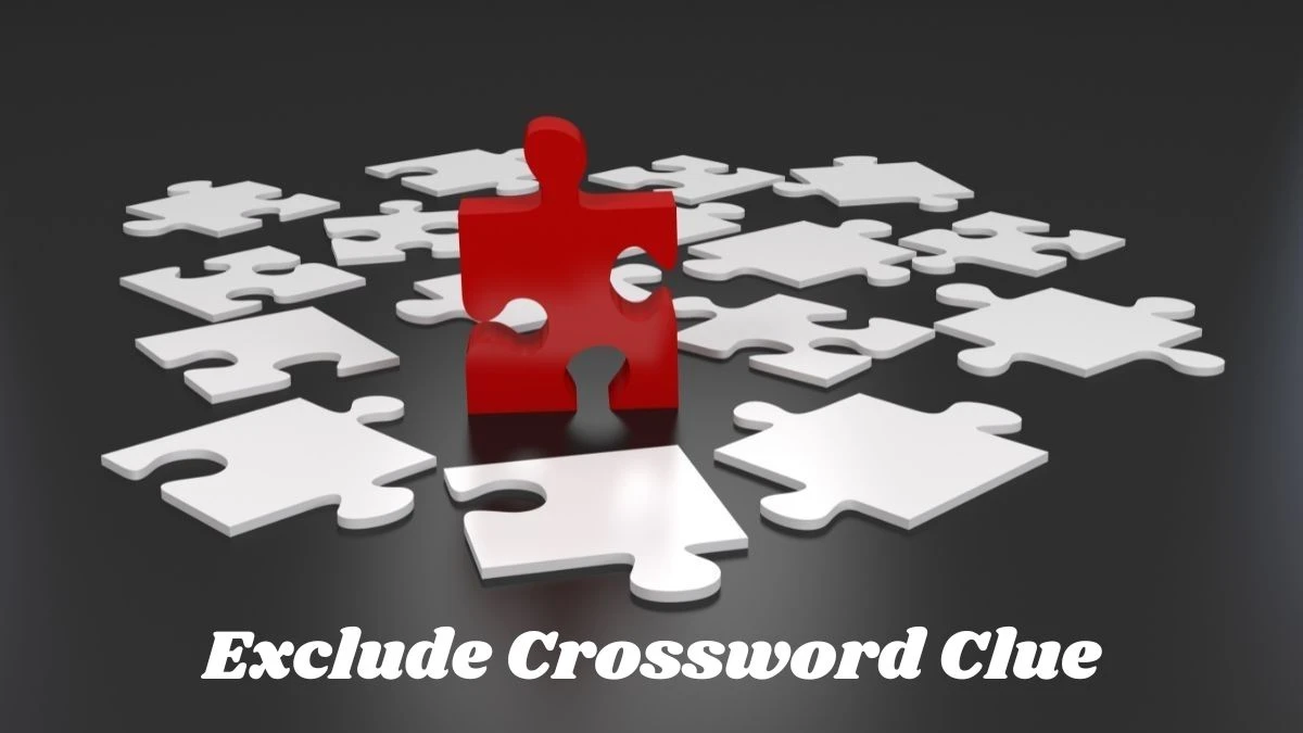 Exclude (4,3) Crossword Clue Puzzle Answer from June 28, 2024