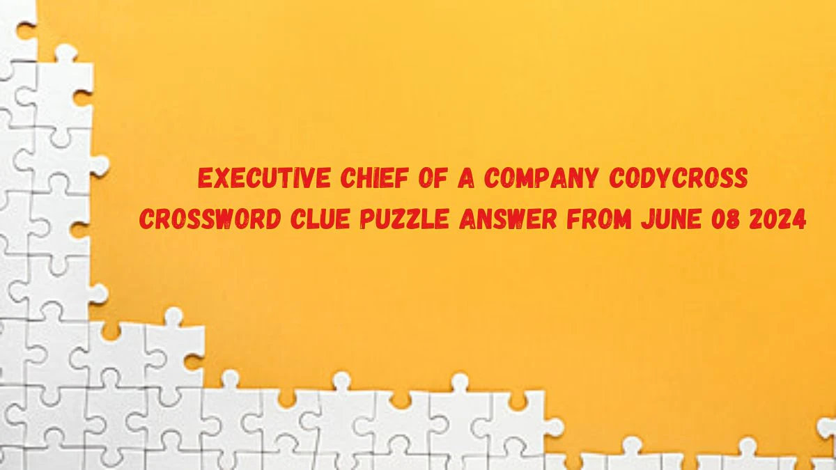 Executive Chief of a Company Codycross Crossword Clue Puzzle Answer from June 08 2024