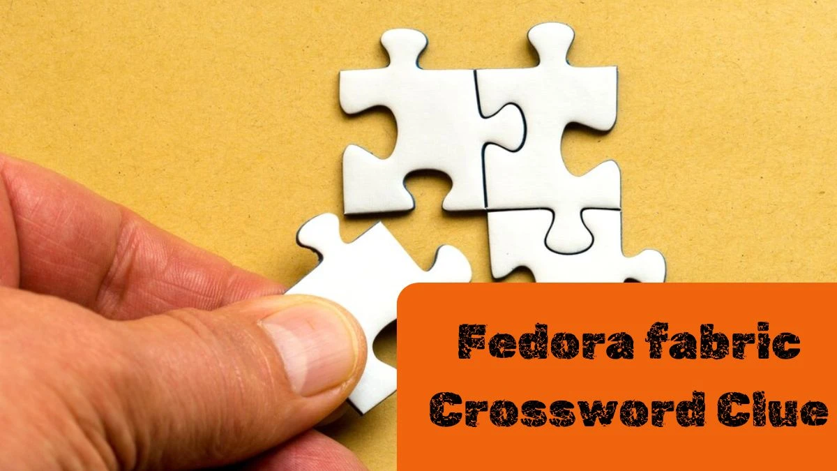 Fedora fabric Daily Commuter Crossword Clue Puzzle Answer from June 22, 2024