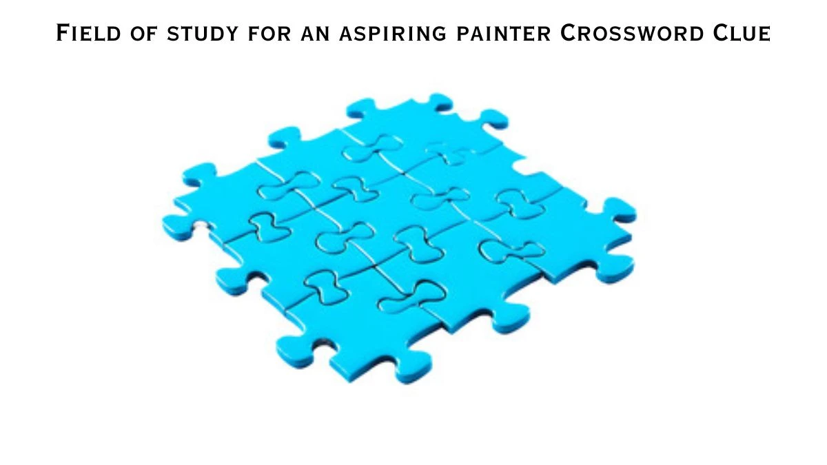 Field of study for an aspiring painter Universal Crossword Clue Puzzle Answer from June 26, 2024