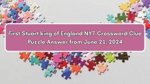 First Stuart king of England NYT Crossword Clue Puzzle Answer from June 21, 2024