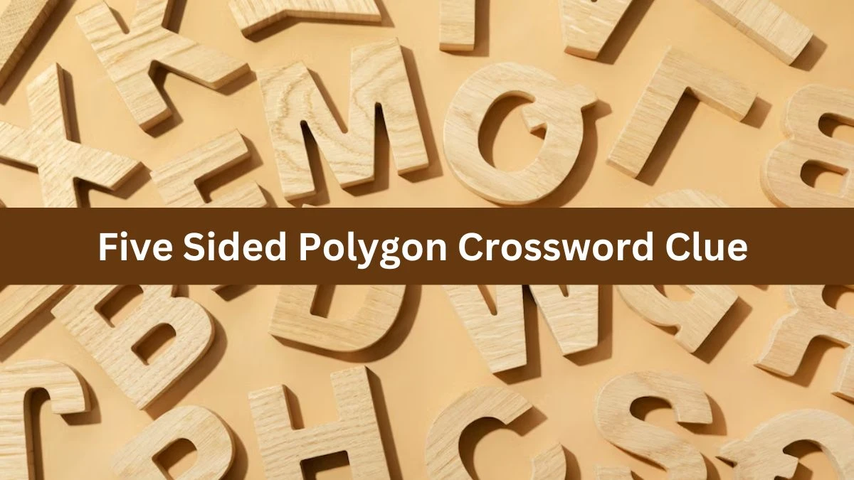 Five Sided Polygon Crossword Clue Puzzle Answer from June 24, 2024