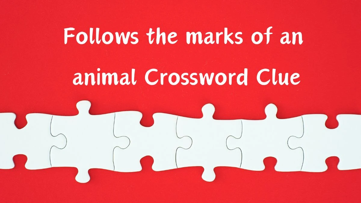 Follows the marks of an animal Crossword Clue Irish Time Simplex Puzzle Answer from June 12, 2024