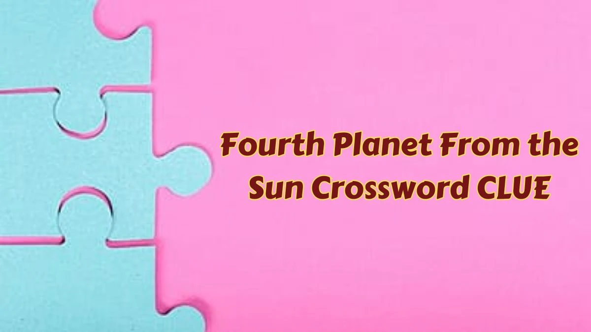 Fourth Planet From the Sun Crossword Clue Daily Themed Puzzle Answer from June 29, 2024