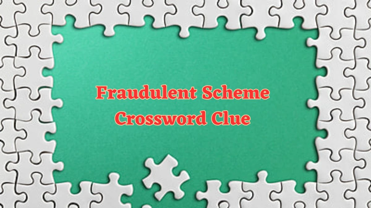 Fraudulent Scheme Daily Commuter Crossword Clue Puzzle Answer from June 21, 2024