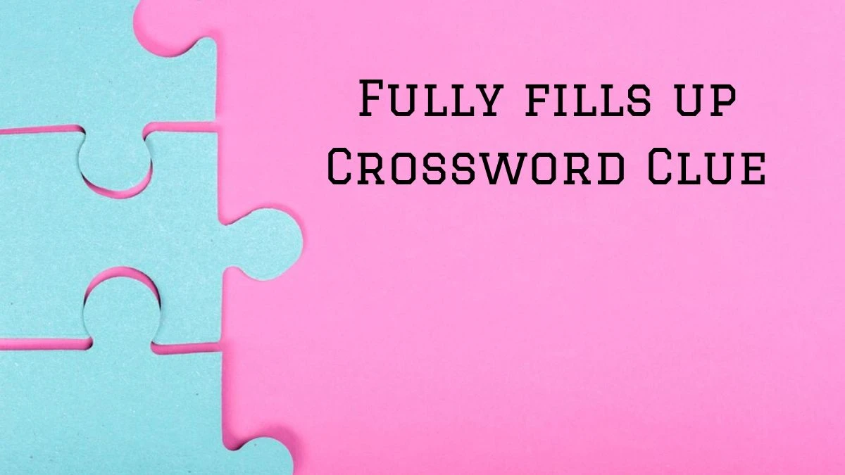 Fully fills up Daily Commuter Crossword Clue Puzzle Answer from June 22, 2024