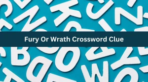 Fury Or Wrath Daily Themed Crossword Clue Puzzle Answer from June 20, 2024