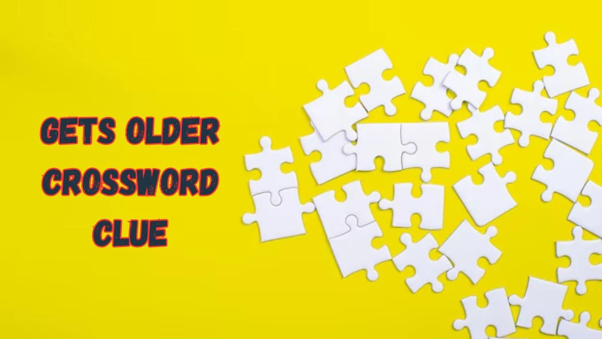 Gets Older Daily Commuter Crossword Clue Puzzle Answer from July 31, 2024