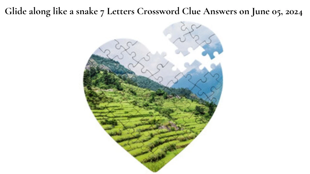 Glide along like a snake 7 Letters Crossword Clue Answers on June 05, 2024