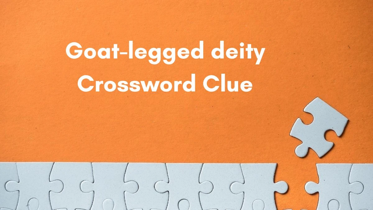 Goat-legged deity Daily Commuter Crossword Clue Puzzle Answer from June 27, 2024