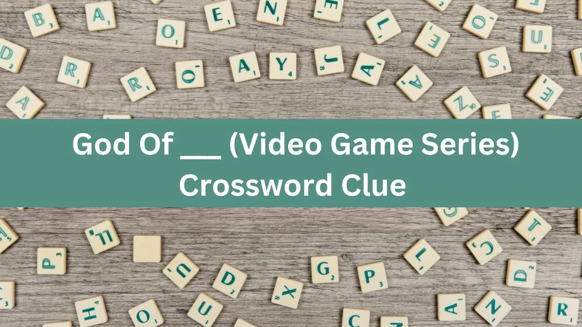 Daily Themed God Of ___ (Video Game Series) Crossword Clue Puzzle Answer from June 21, 2024