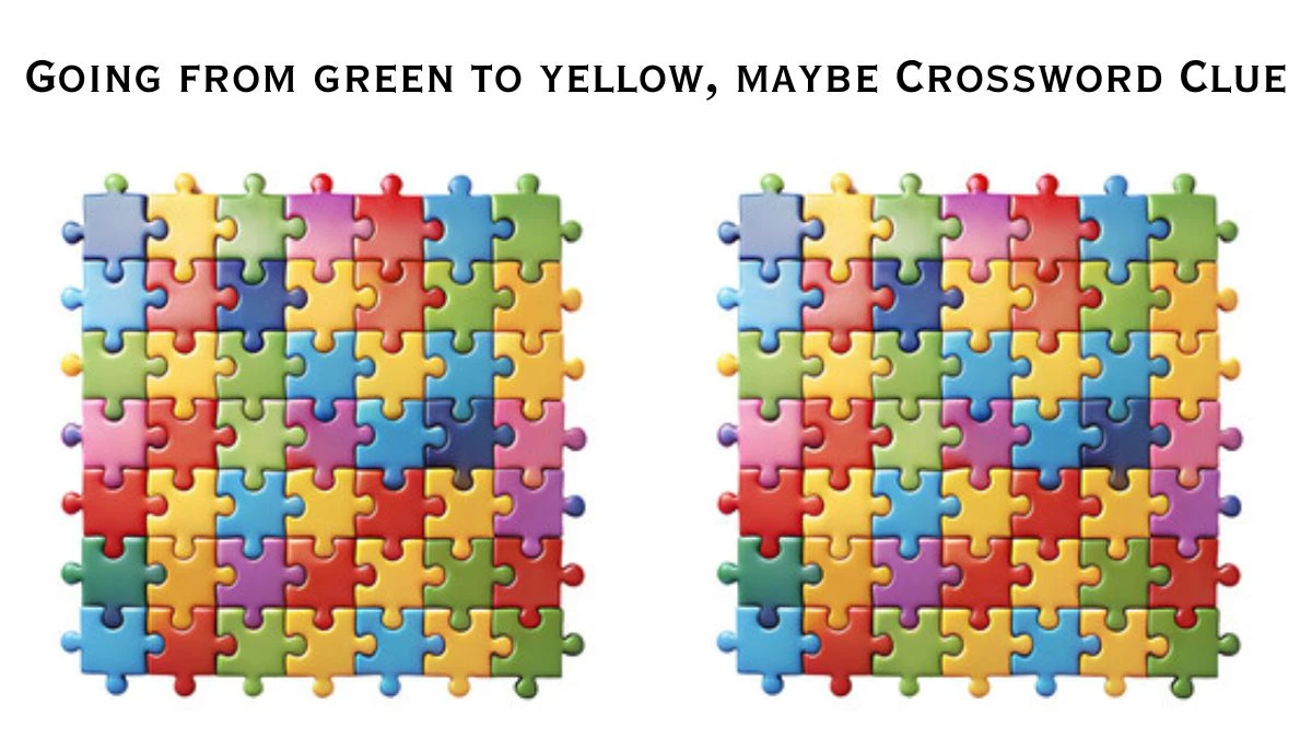 USA Today Going from green to yellow, maybe Crossword Clue Puzzle Answer from June 19, 2024