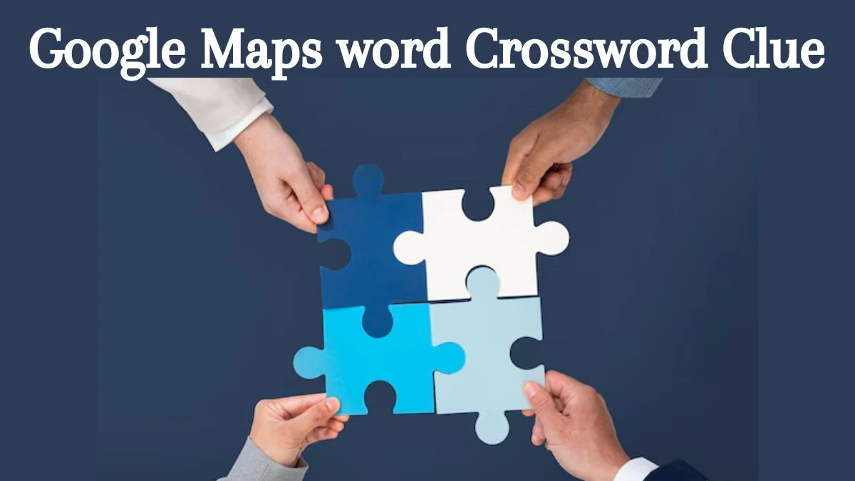 Google Maps word Crossword Clue Daily Themed Puzzle Answer from June 28, 2024