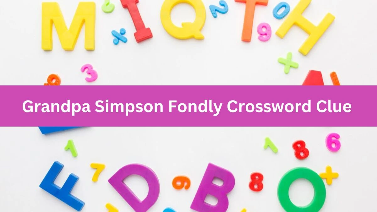 Daily Themed Grandpa Simpson Fondly Crossword Clue Puzzle Answer from June 21, 2024