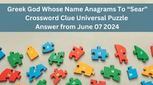 Greek God Whose Name Anagrams To “Sear” Crossword Clue Universal Puzzle Answer from June 07 2024