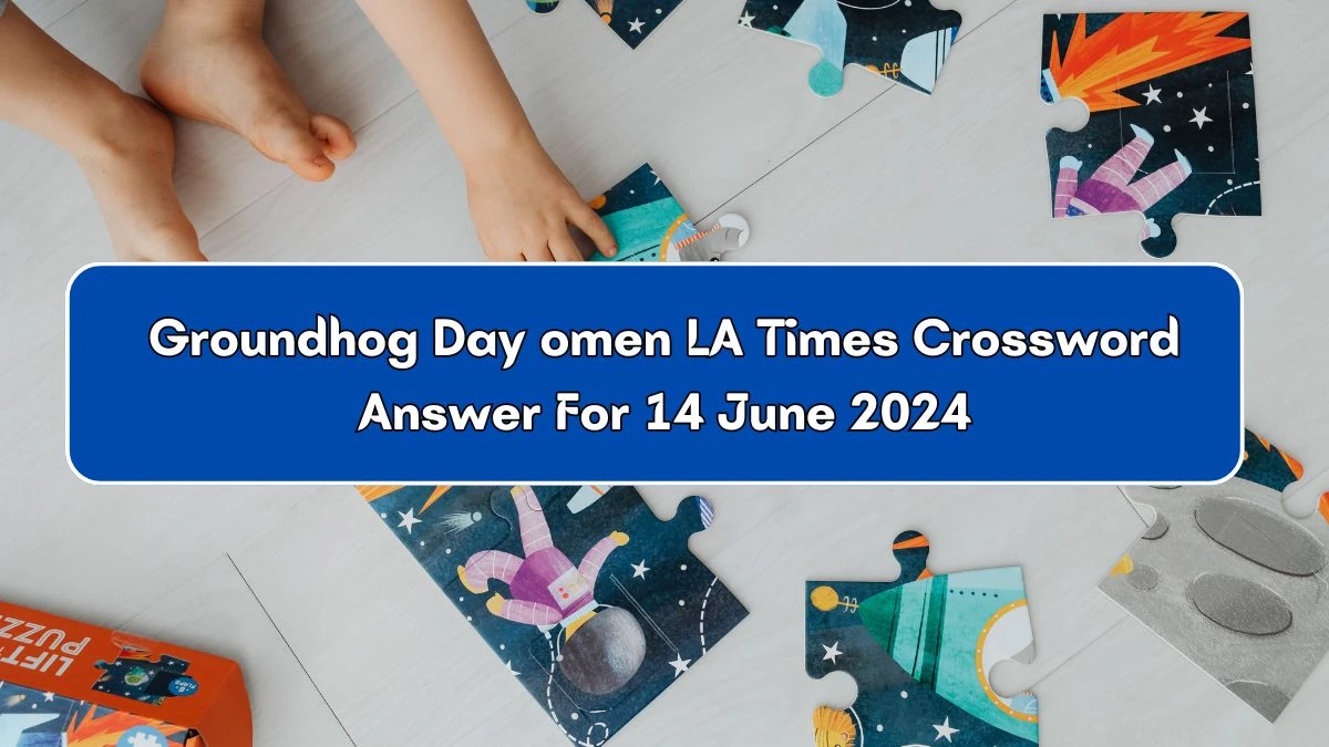 Groundhog Day omen LA Times Crossword Clue Puzzle Answer from June 14, 2024