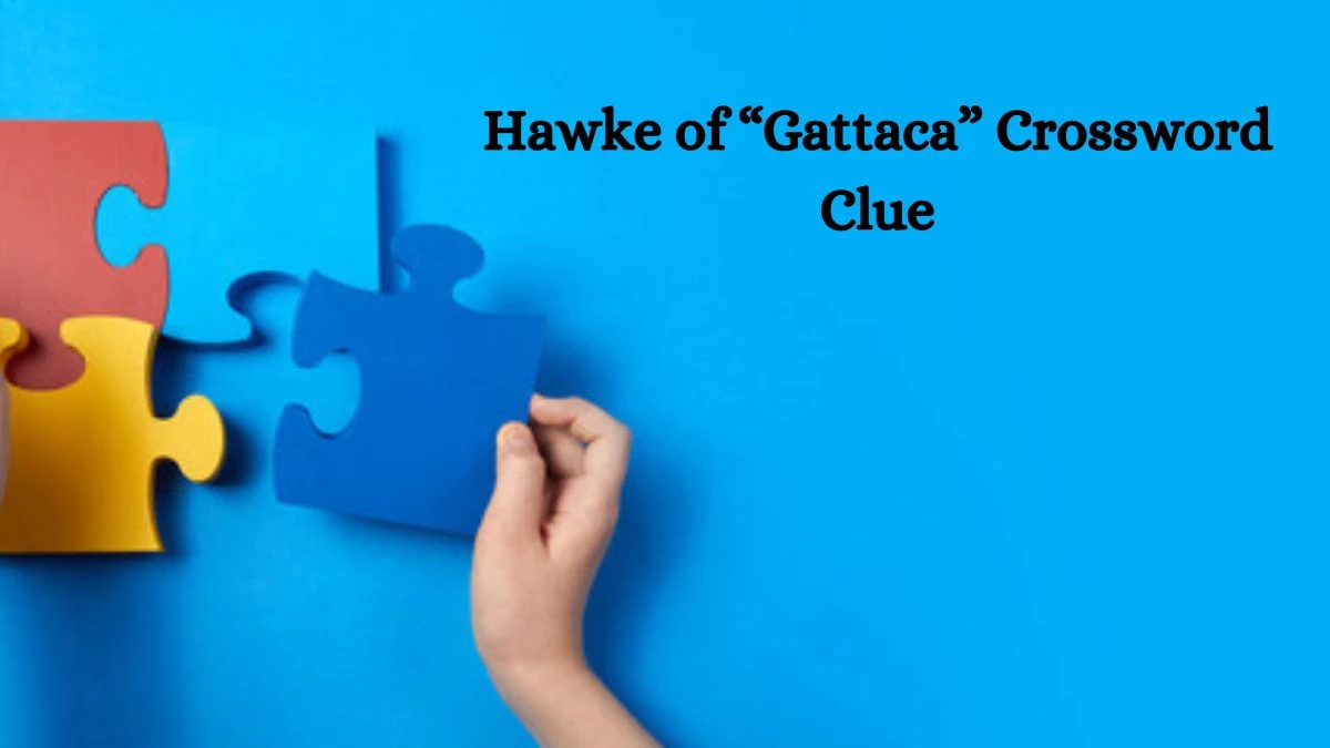 Hawke of “Gattaca” Daily Commuter Crossword Clue Puzzle Answer from June 28, 2024