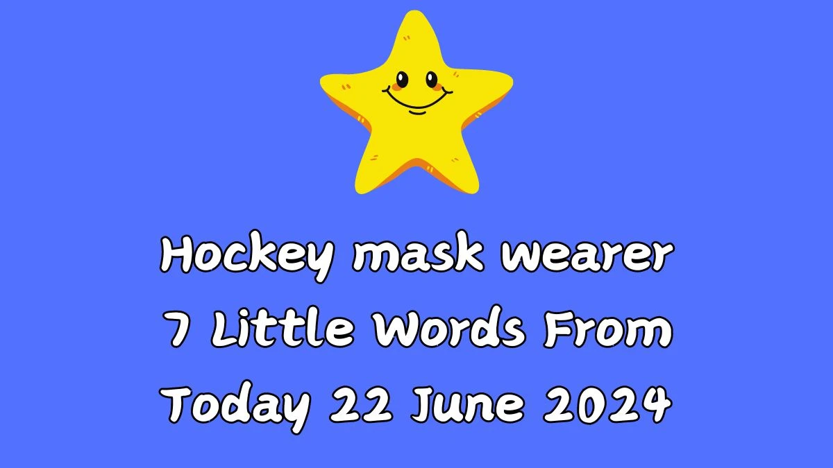 Hockey mask wearer 7 Little Words Puzzle Answer from June 22, 2024
