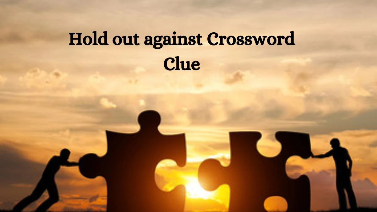 Hold out against Daily Commuter Crossword Clue Puzzle Answer from June 26, 2024