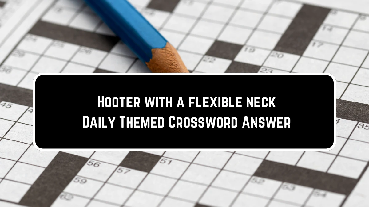 Daily Themed Hooter with a flexible neck Crossword Clue Puzzle Answer from June 23, 2024