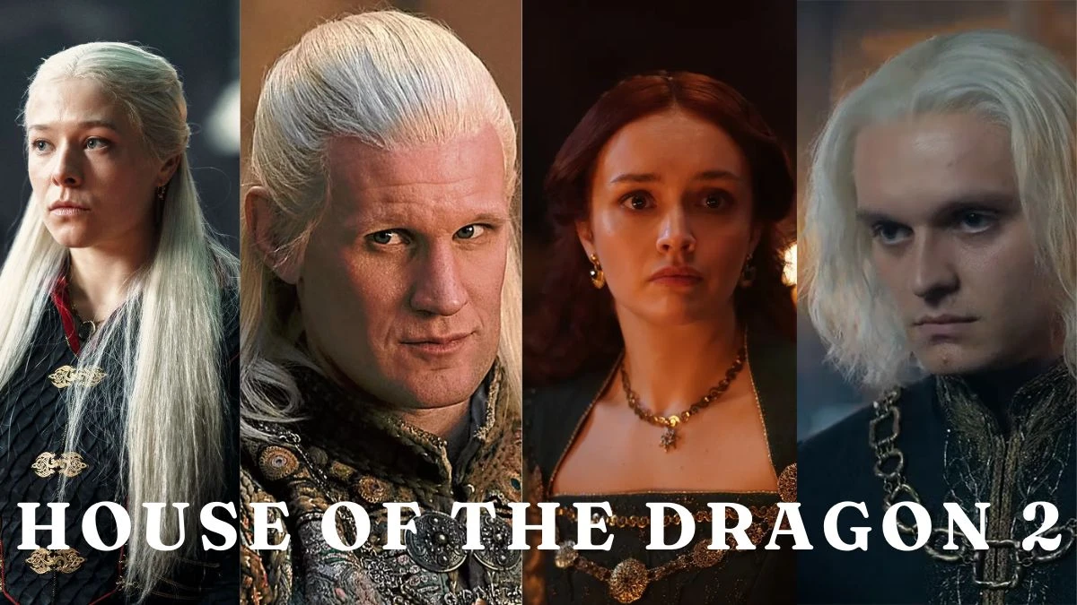 How to Watch House of The Dragon Season 2 Premiere? Episodes and Cast Details Unfolded Here