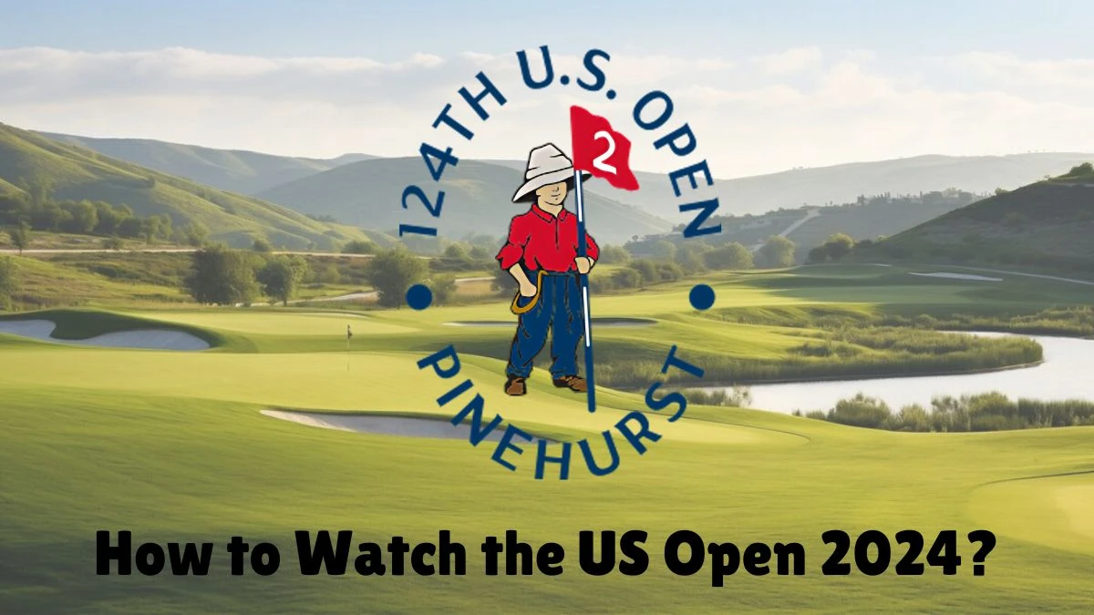 How to Watch the US Open 2024? Check out Here News