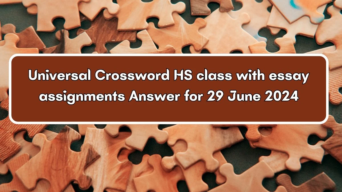 HS class with essay assignments Universal Crossword Clue Puzzle Answer from June 29, 2024