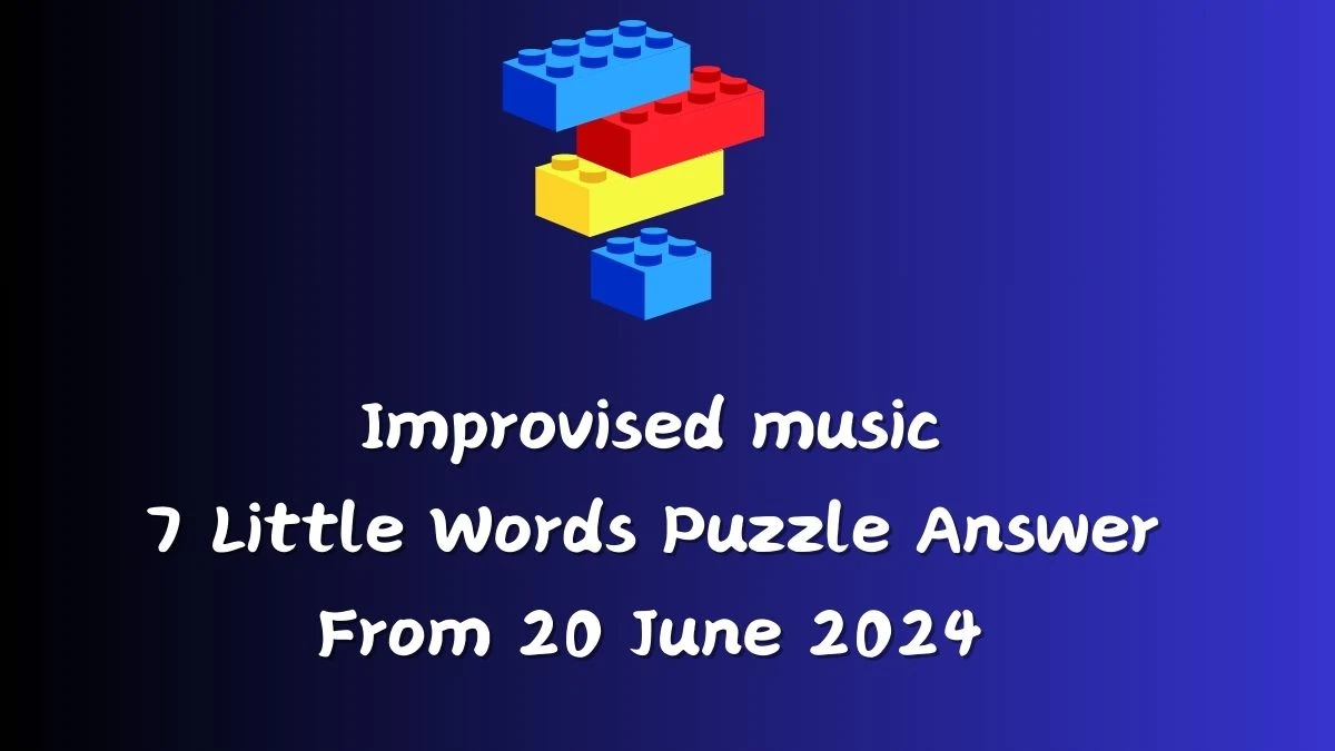 Improvised music 7 Little Words Puzzle Answer from June 20, 2024