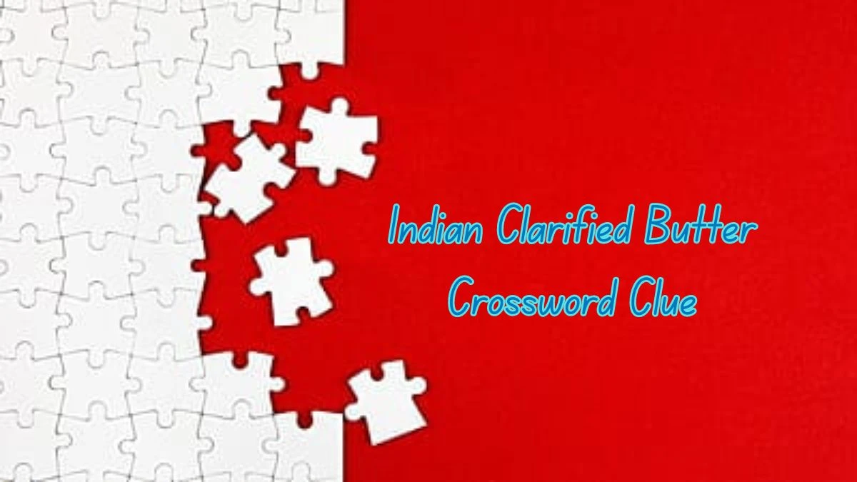 Indian Clarified Butter Daily Commuter Crossword Clue Puzzle Answer from June 20, 2024