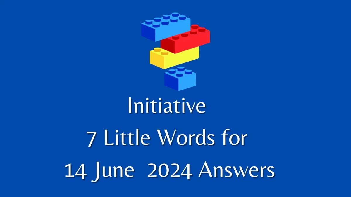 Initiative 7 Little Words Crossword Clue Puzzle Answer from June 14, 2024