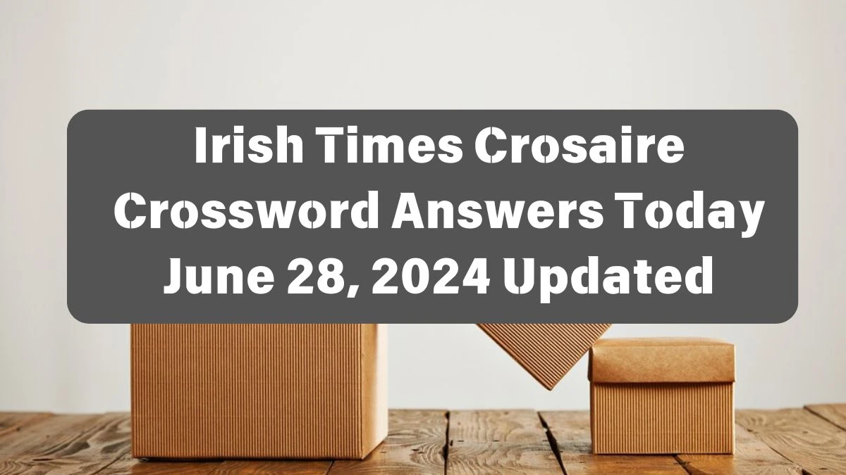Irish Times Crosaire Crossword Answers Today June 28, 2024 Updated