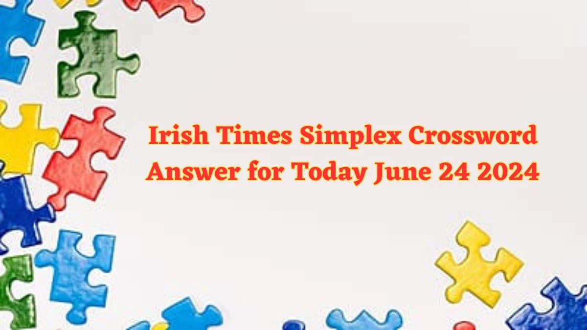 Irish Times Simplex Crossword Answer for Today June 24 2024