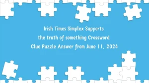 Irish Times Simplex Supports the truth of something Crossword Clue Puzzle Answer from June 11, 2024