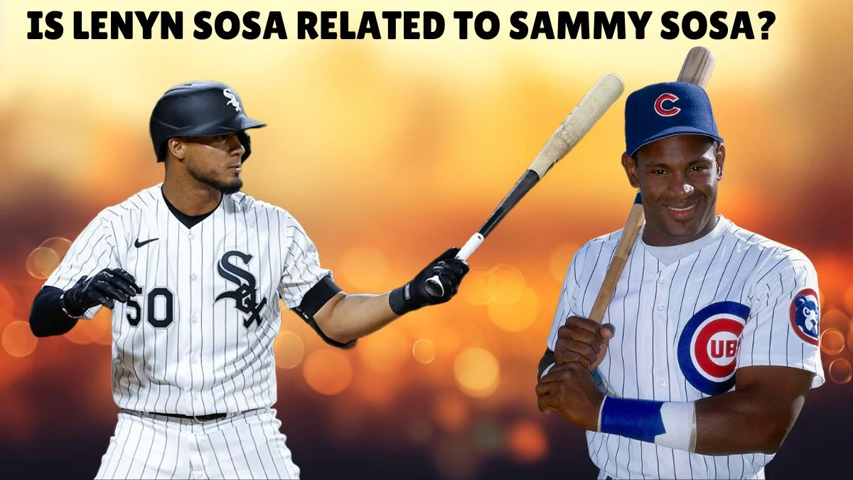 Is Lenyn Sosa Related to Sammy Sosa? Know Here