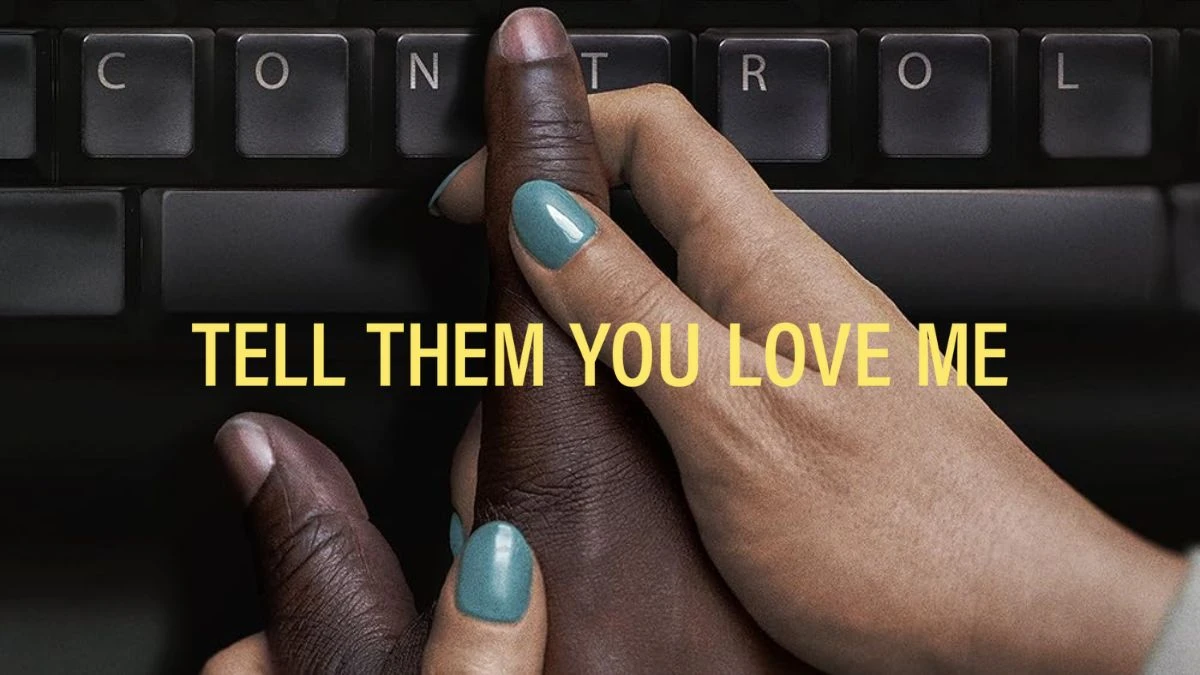 Is Tell Them You Love Me Based on a True Story? Shocking Revelation of This Documentary