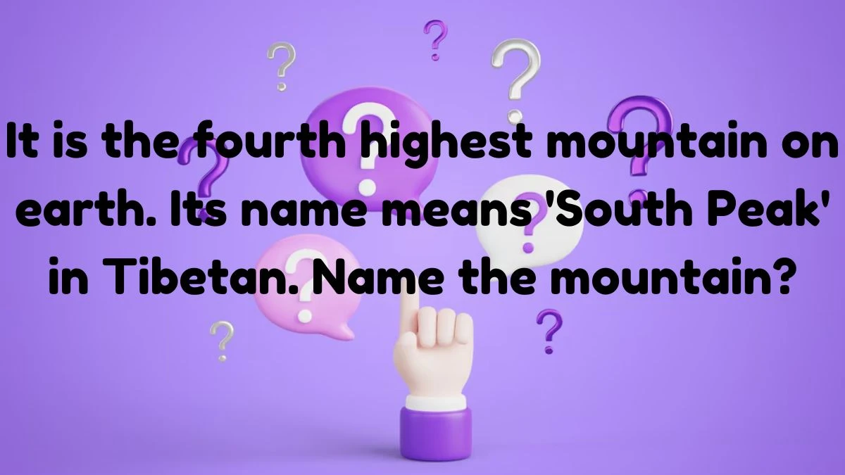 It is the fourth highest mountain on earth. Its name means 'South Peak' in Tibetan. Name the mountain? Amazon Quiz Answer Today June 03, 2024